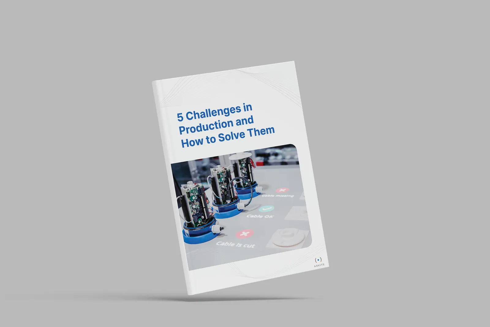 Cover of the Arkite e-book 5 Challenges in Production and How to Solve Them